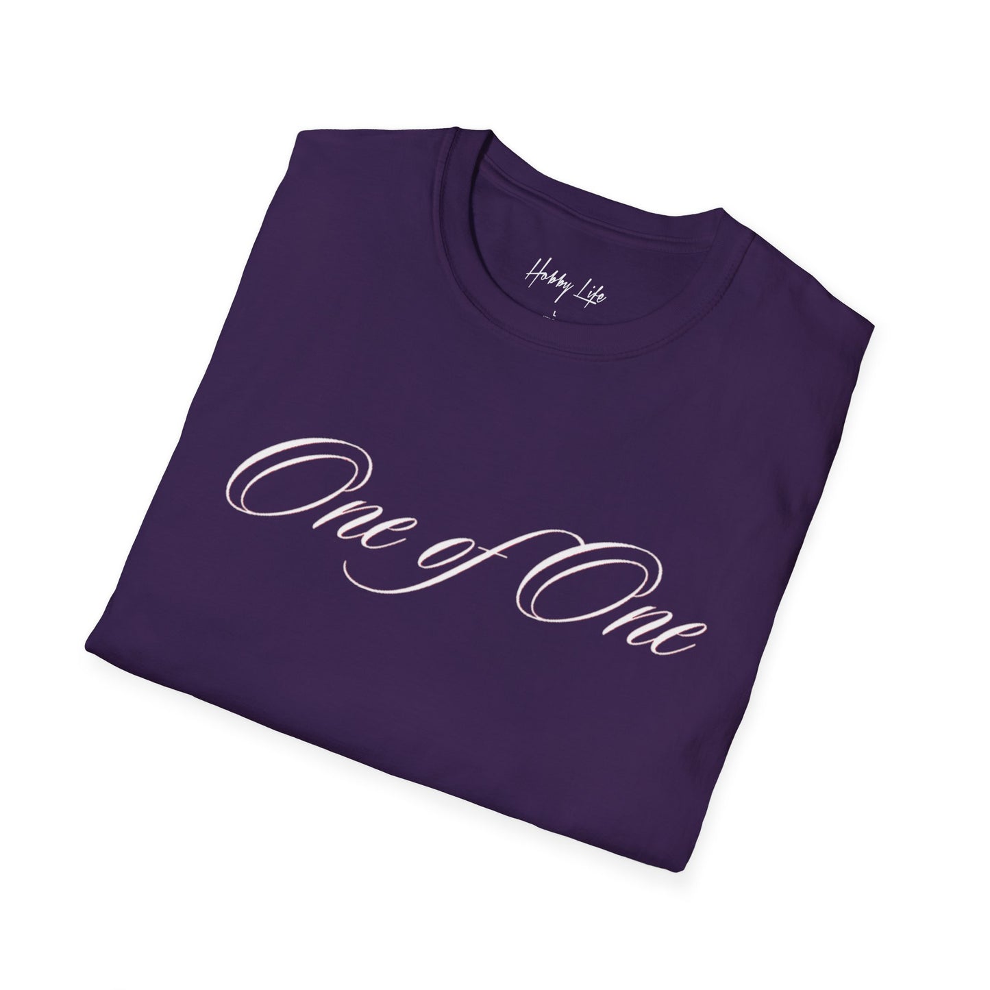"One of One" Hobby Life Unisex T-Shirt (White Logo) Softstyle