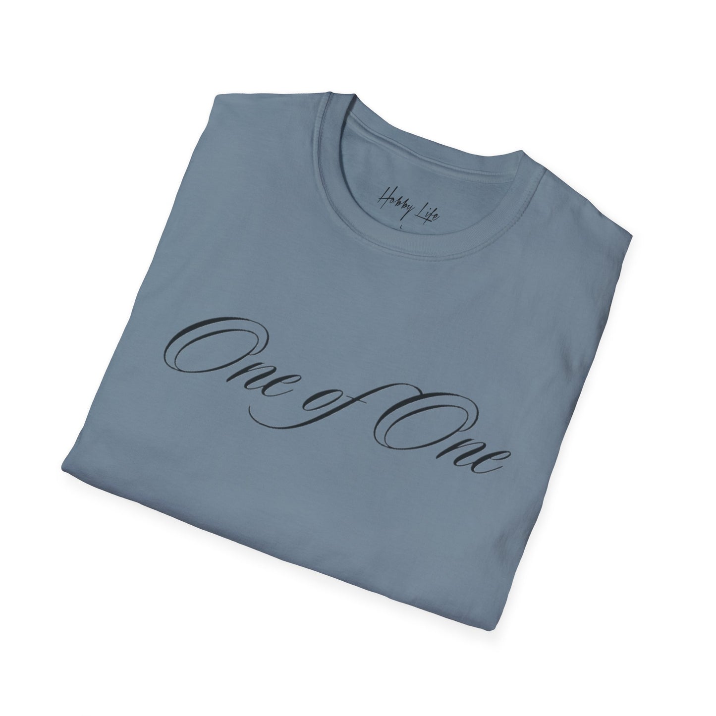 "One of One" Hobby Life Unisex T-Shirt (Black Logo) Softstyle