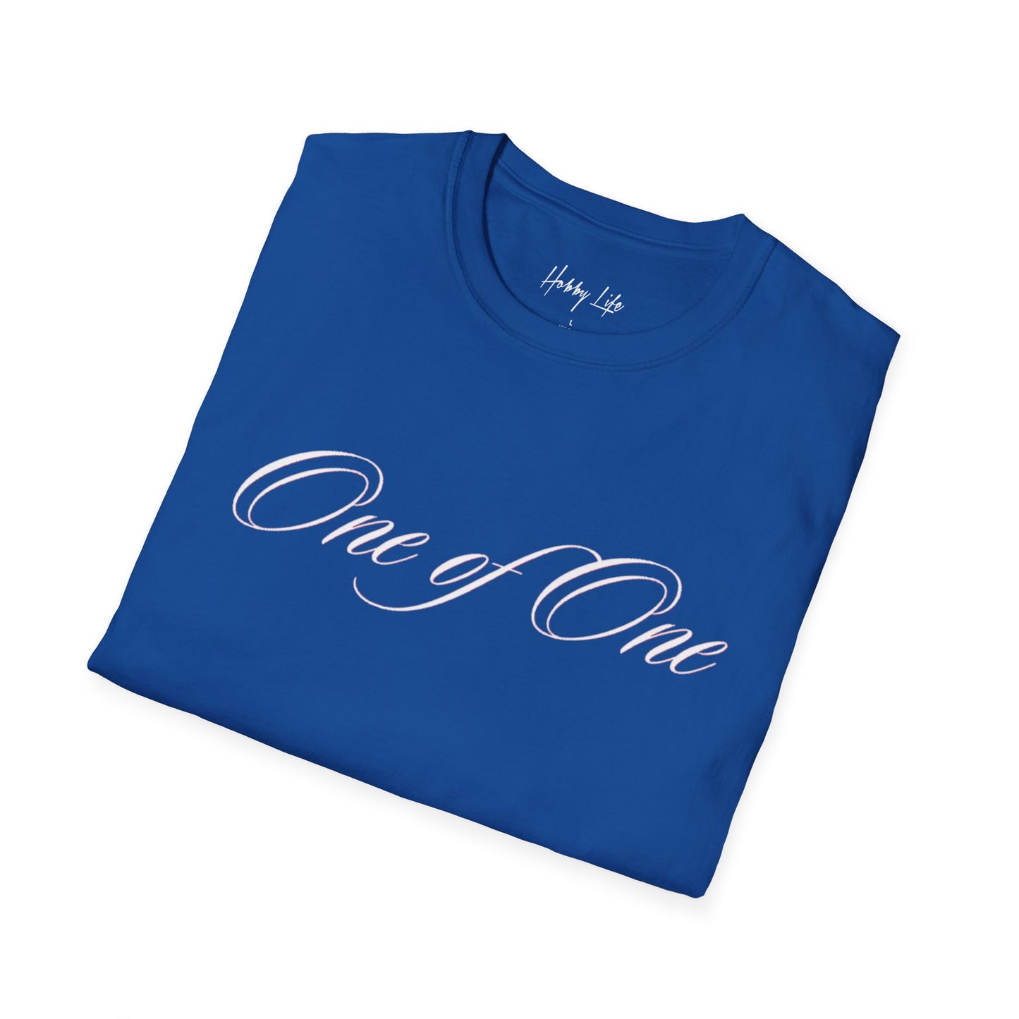 "One of One" Hobby Life Unisex T-Shirt (White Logo) Softstyle