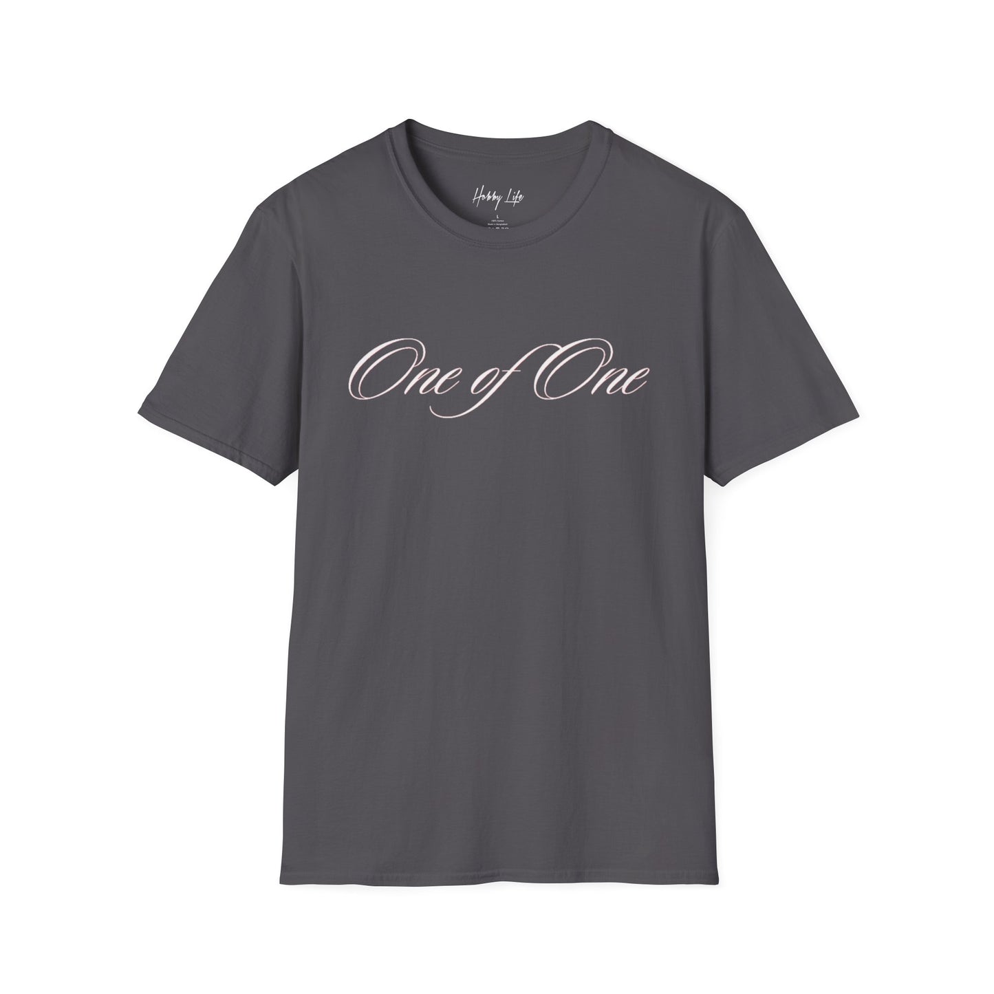 "One of One" Hobby Life Unisex T-Shirt (White Logo) Softstyle