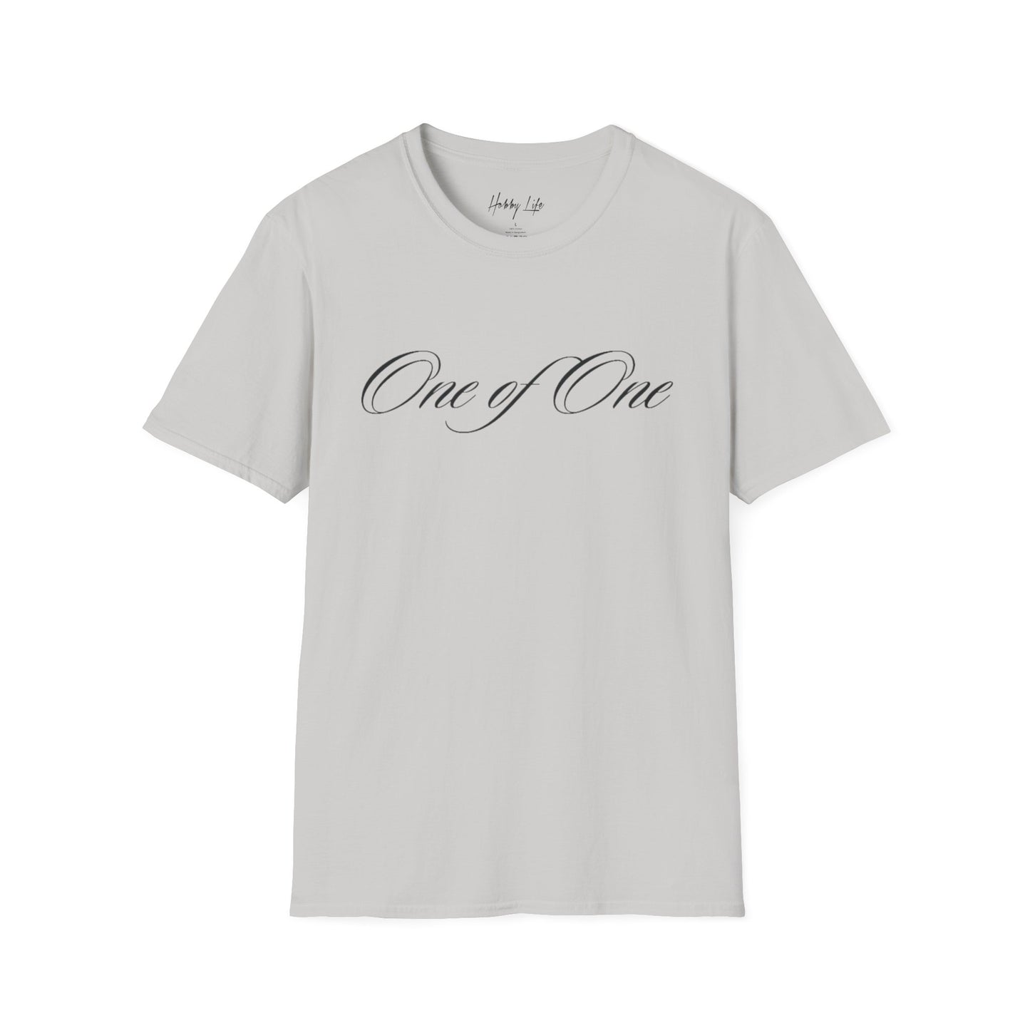 "One of One" Hobby Life Unisex T-Shirt (Black Logo) Softstyle