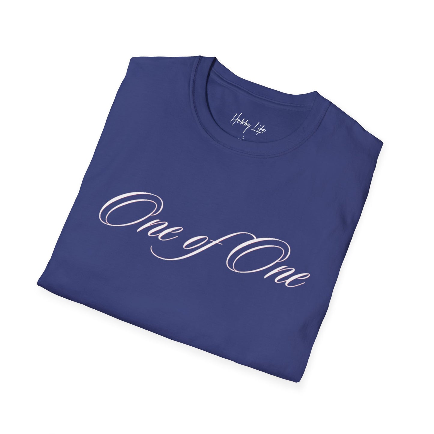 "One of One" Hobby Life Unisex T-Shirt (White Logo) Softstyle