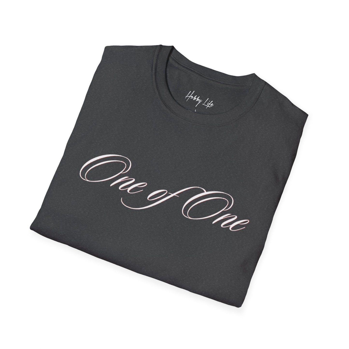 "One of One" Hobby Life Unisex T-Shirt (White Logo) Softstyle