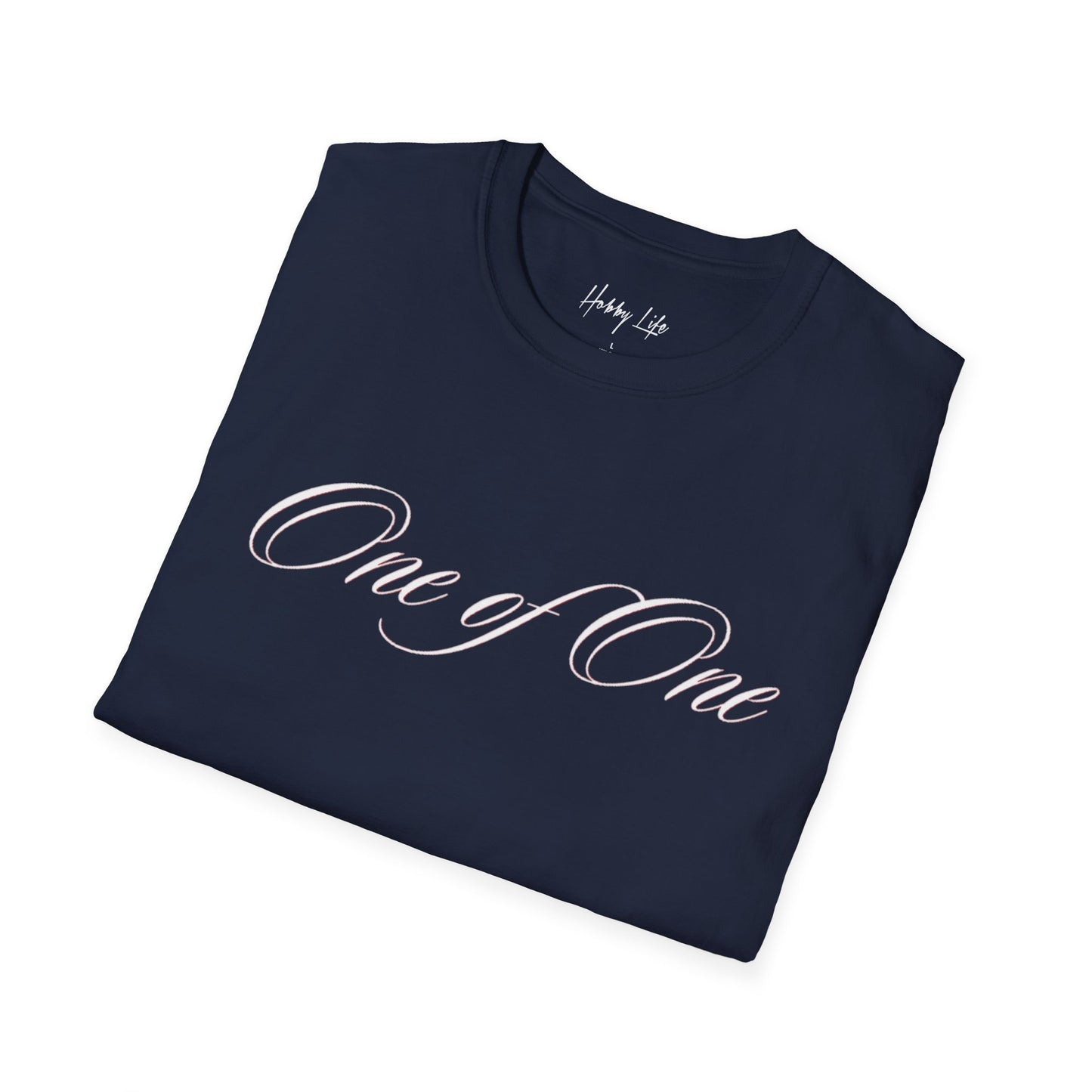 "One of One" Hobby Life Unisex T-Shirt (White Logo) Softstyle
