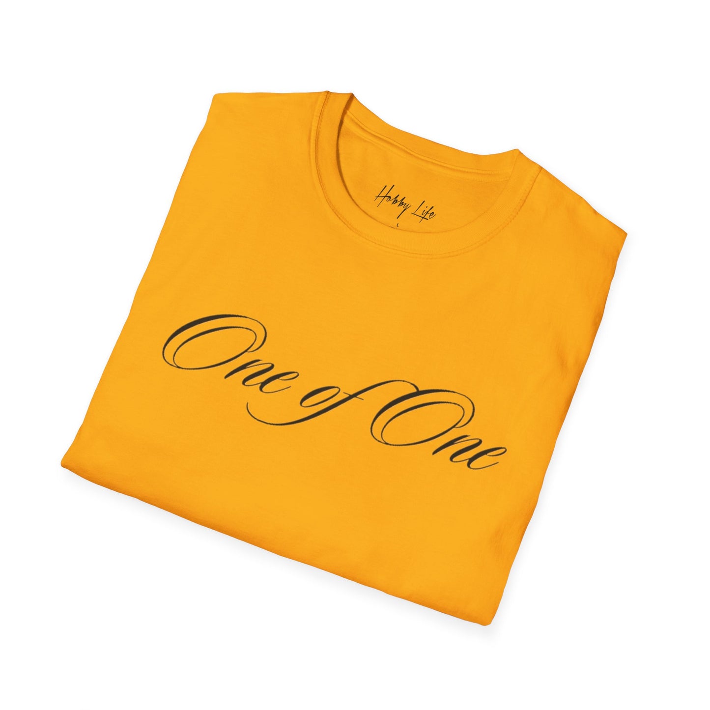 "One of One" Hobby Life Unisex T-Shirt (Black Logo) Softstyle