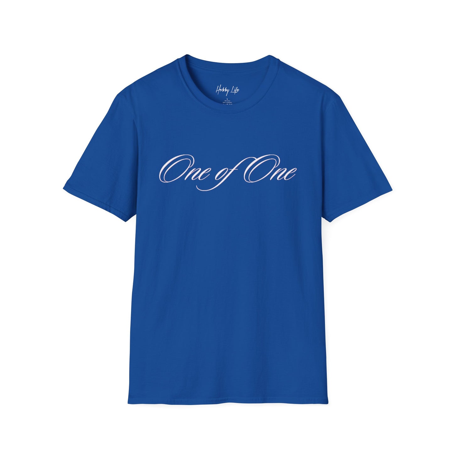 "One of One" Hobby Life Unisex T-Shirt (White Logo) Softstyle