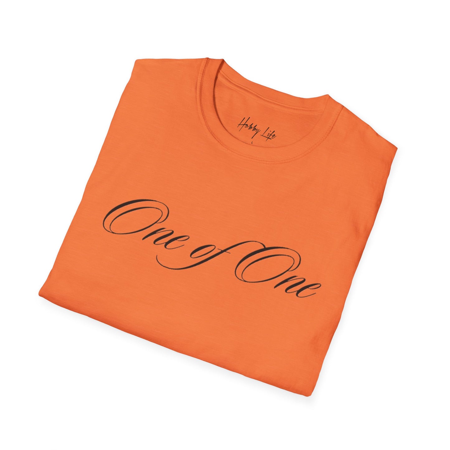"One of One" Hobby Life Unisex T-Shirt (Black Logo) Softstyle