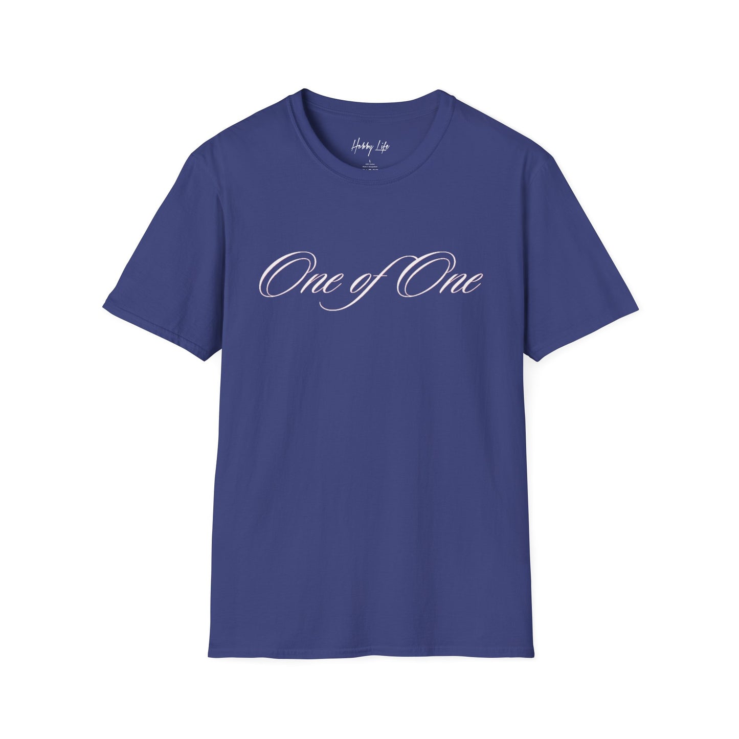 "One of One" Hobby Life Unisex T-Shirt (White Logo) Softstyle