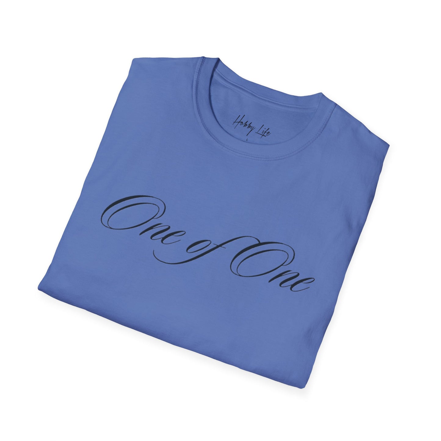 "One of One" Hobby Life Unisex T-Shirt (Black Logo) Softstyle