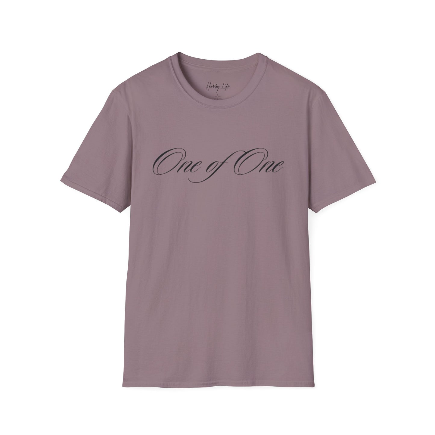 "One of One" Hobby Life Unisex T-Shirt (Black Logo) Softstyle