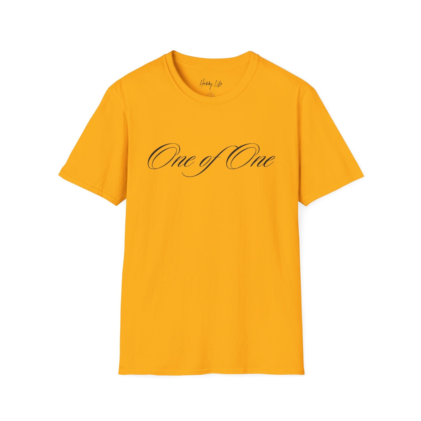 "One of One" Hobby Life Unisex T-Shirt (Black Logo) Softstyle