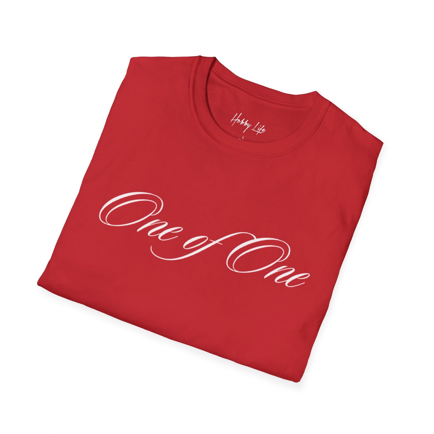 "One of One" Hobby Life Unisex T-Shirt (White Logo) Softstyle
