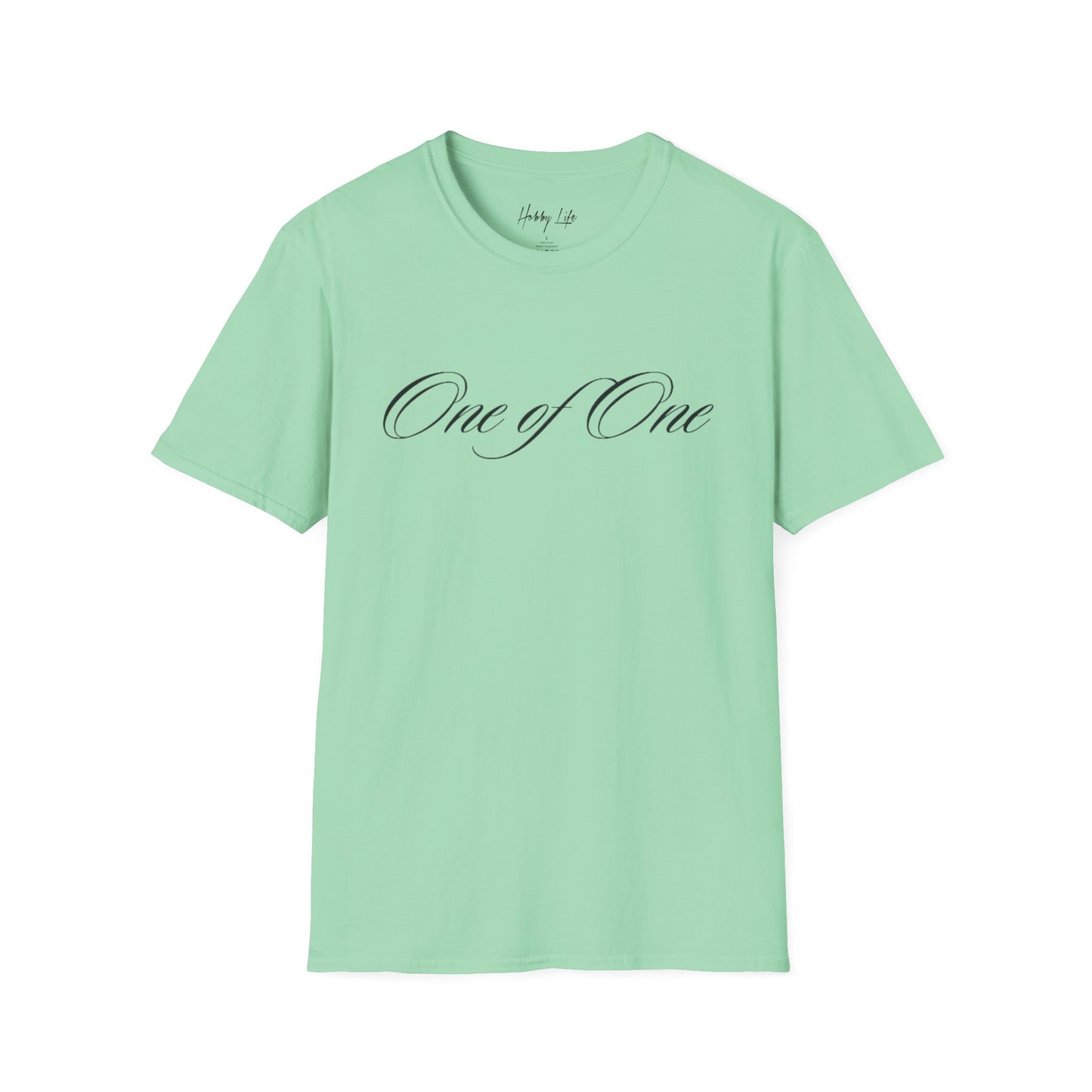 "One of One" Hobby Life Unisex T-Shirt (Black Logo) Softstyle