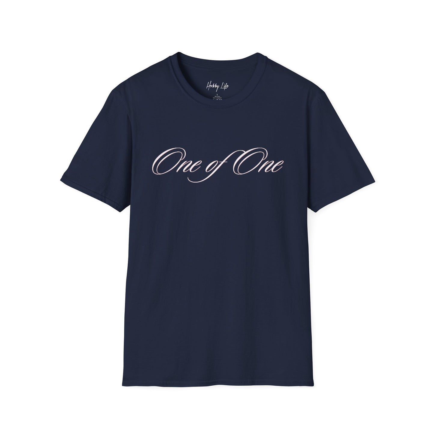 "One of One" Hobby Life Unisex T-Shirt (White Logo) Softstyle
