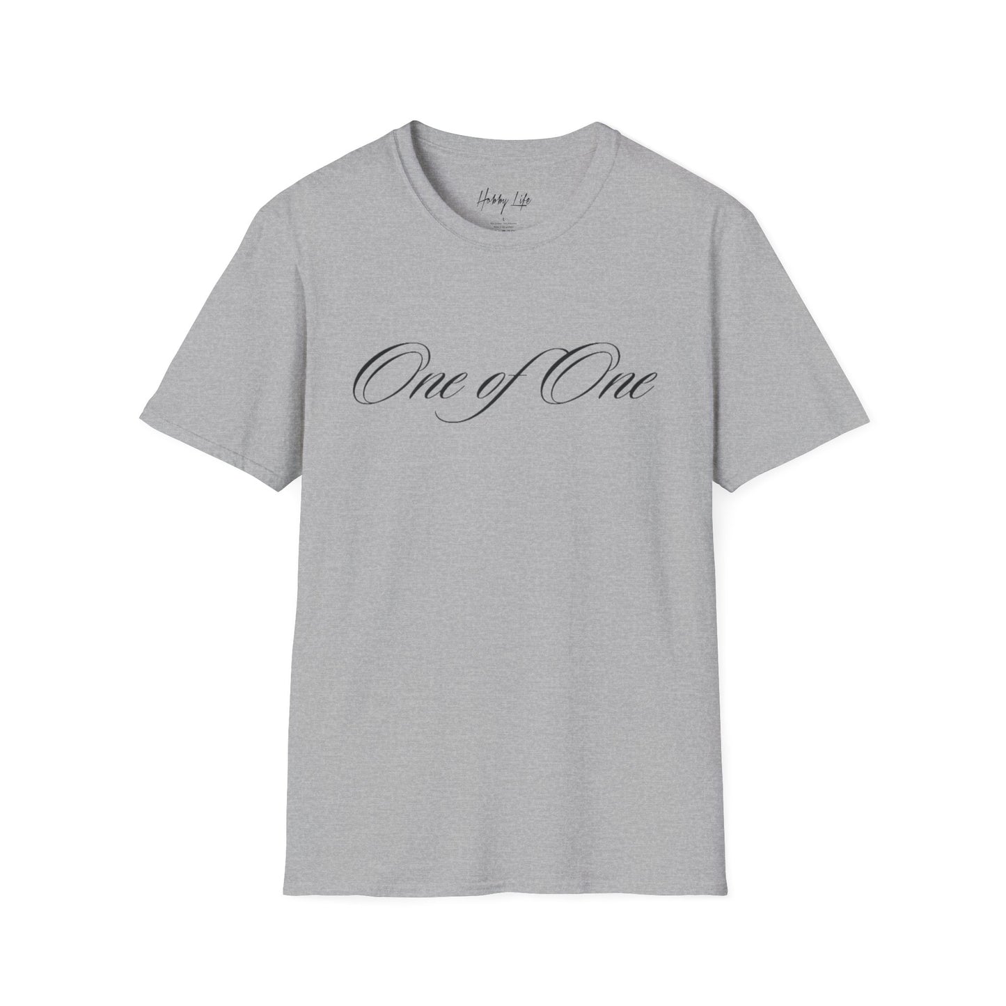 "One of One" Hobby Life Unisex T-Shirt (Black Logo) Softstyle