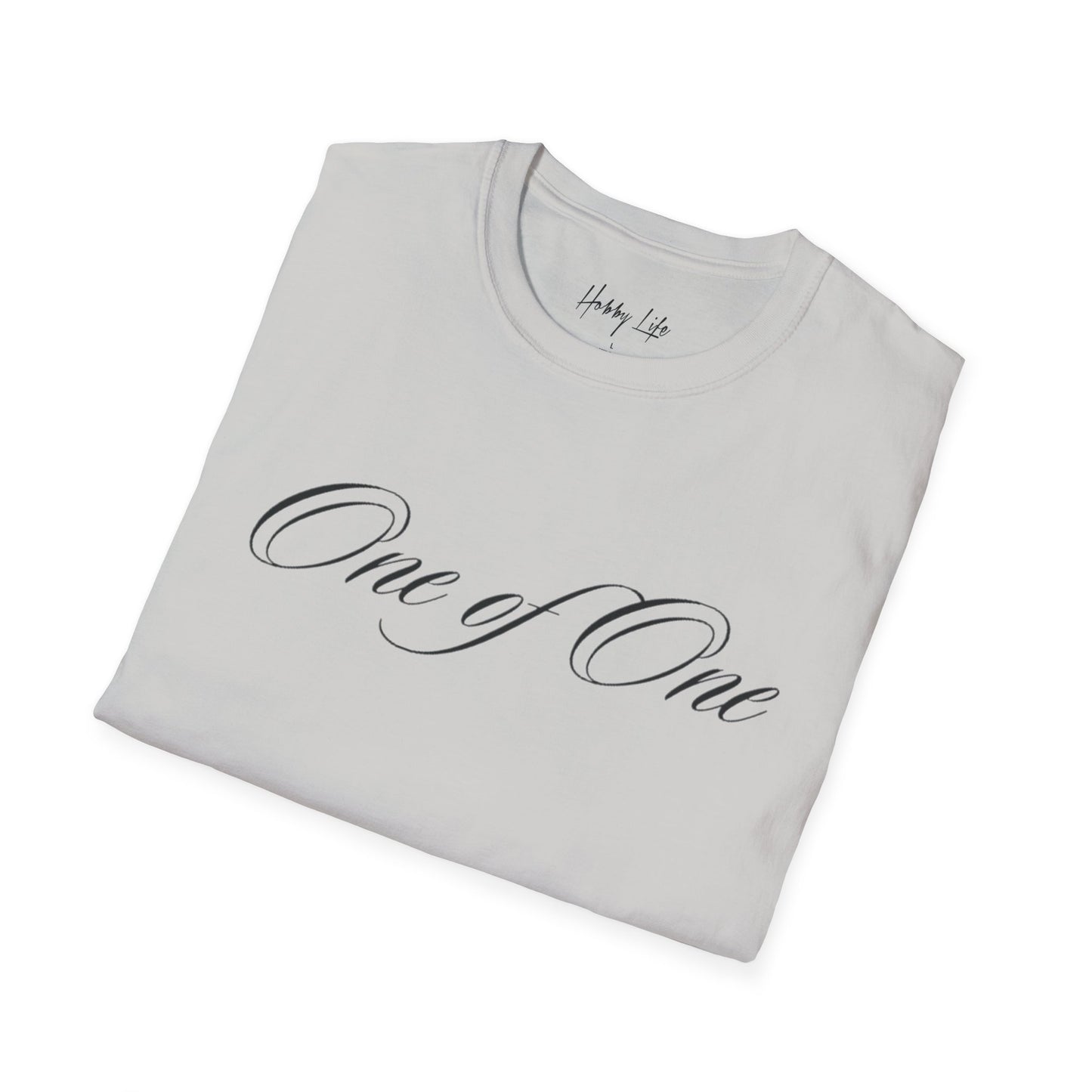 "One of One" Hobby Life Unisex T-Shirt (Black Logo) Softstyle