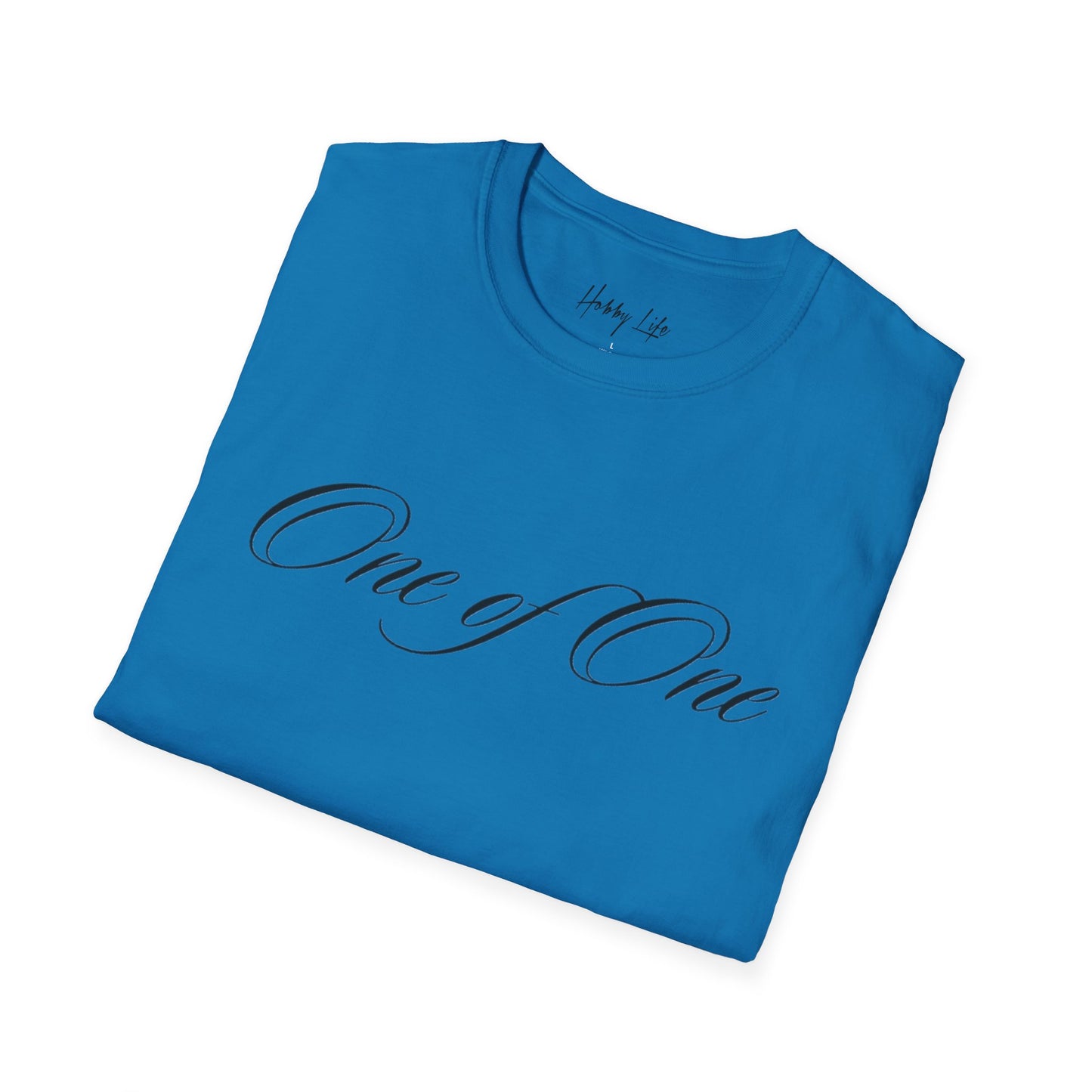 "One of One" Hobby Life Unisex T-Shirt (Black Logo) Softstyle