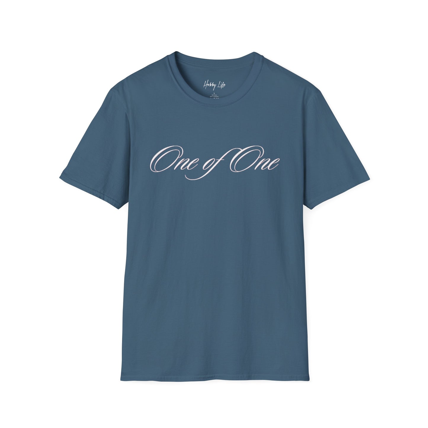 "One of One" Hobby Life Unisex T-Shirt (White Logo) Softstyle