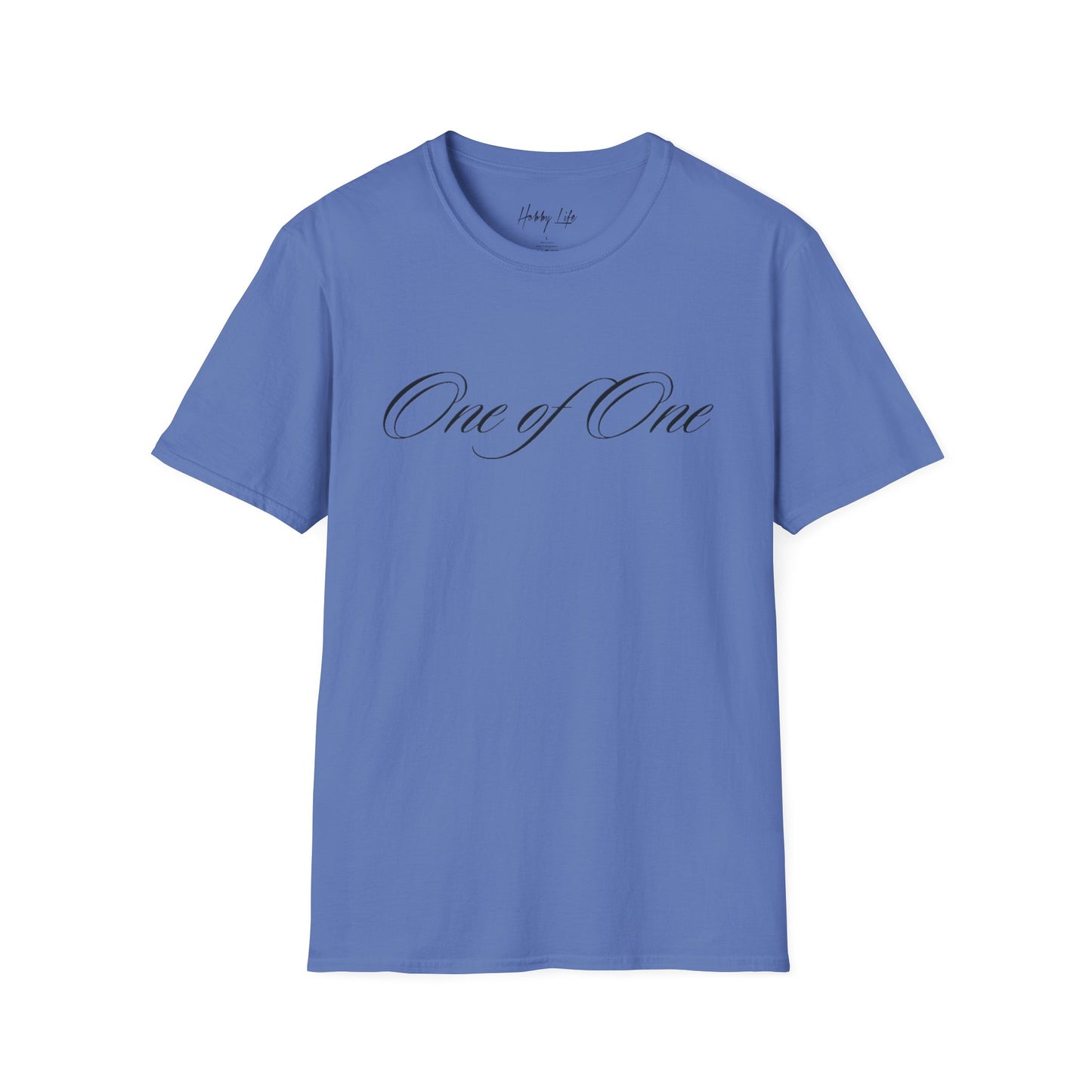 "One of One" Hobby Life Unisex T-Shirt (Black Logo) Softstyle