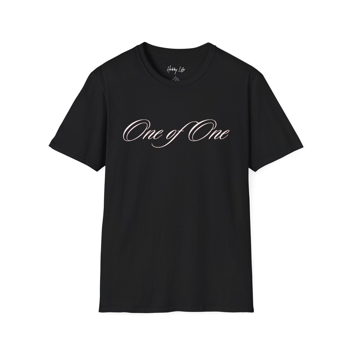 "One of One" Hobby Life Unisex T-Shirt (White Logo) Softstyle