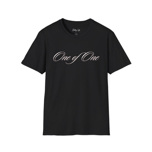"One of One" Hobby Life Unisex T-Shirt (White Logo) Softstyle