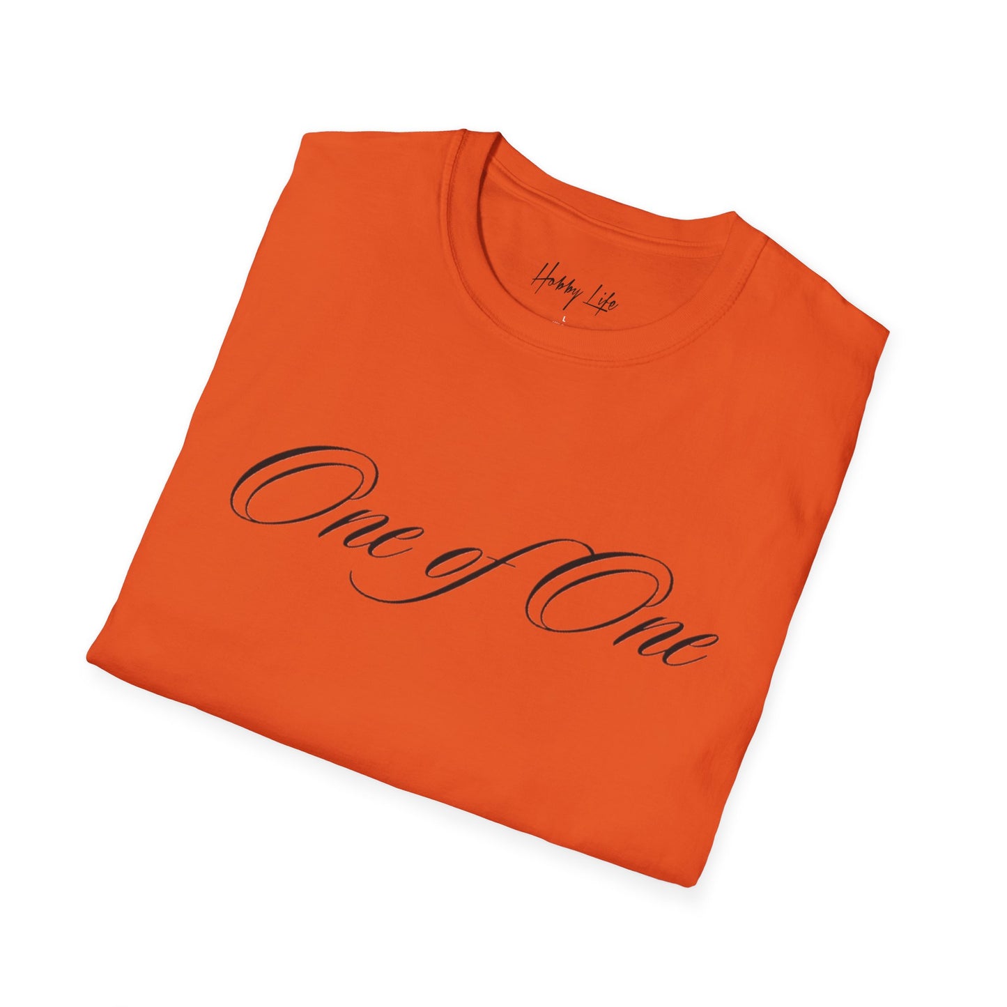 "One of One" Hobby Life Unisex T-Shirt (Black Logo) Softstyle
